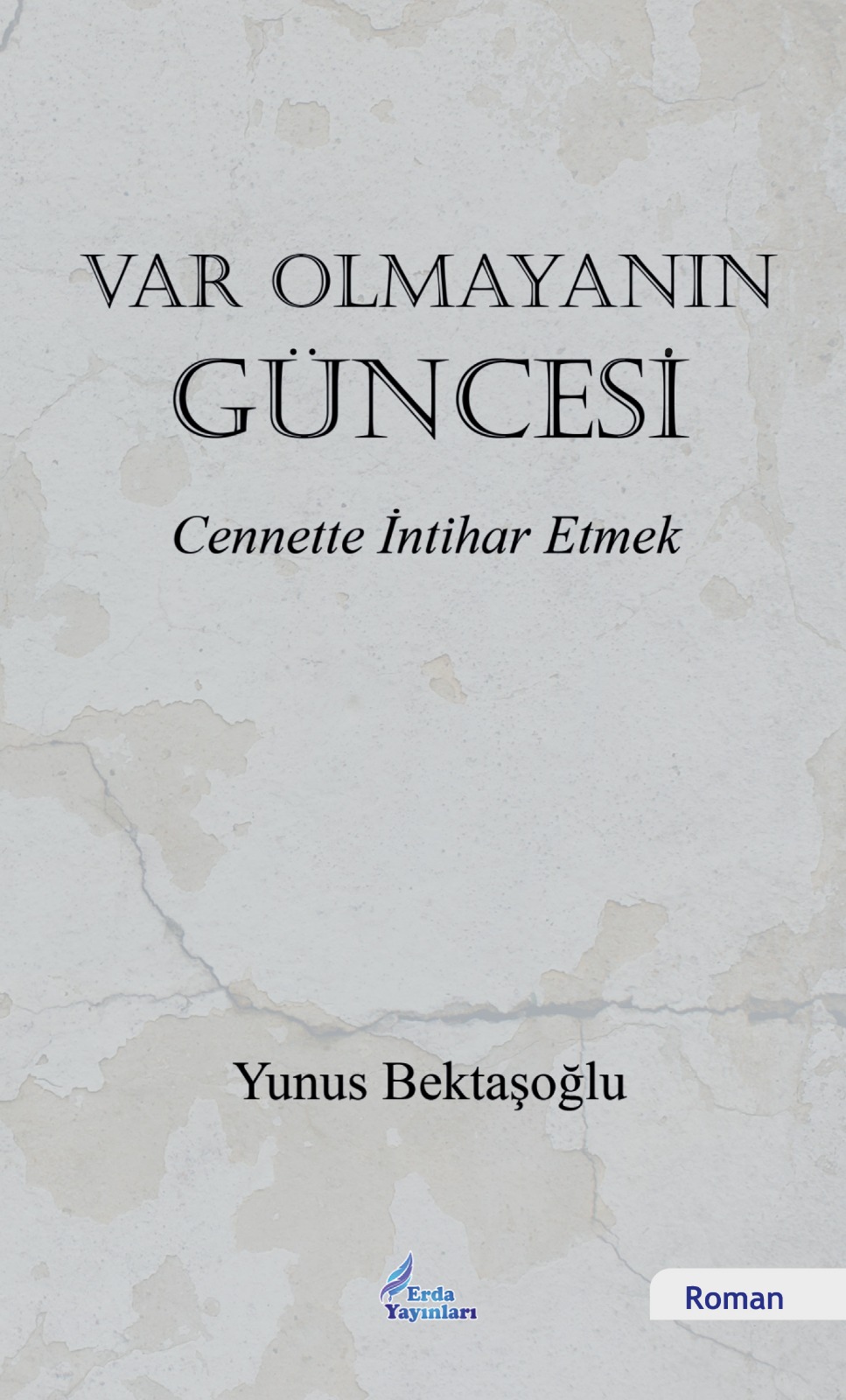 VAR OLMAYANIN GÜNCESİ- CENNETTE İNTİHAR ETMEK